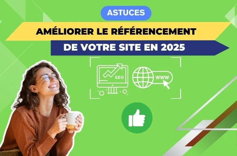 Améliorer le référencement de votre site en 2025