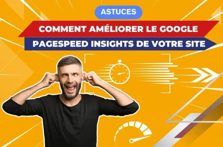 comment-ameliorer-le-google-pagespeed-insights-de-votre-site