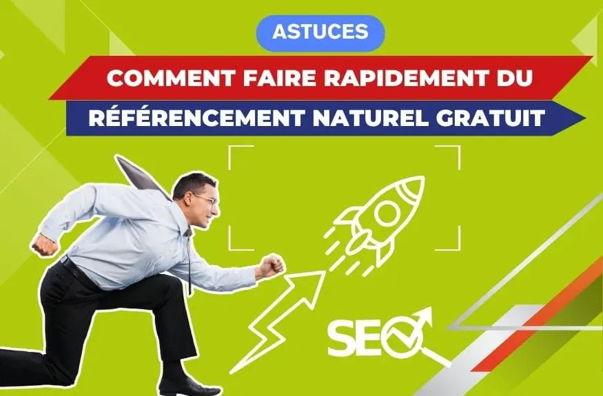 Comment faire rapidement du référencement naturel gratuit