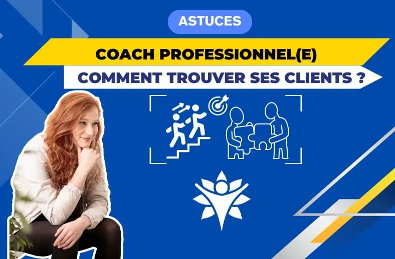 Coach professionnel, comment trouver ses clients ?