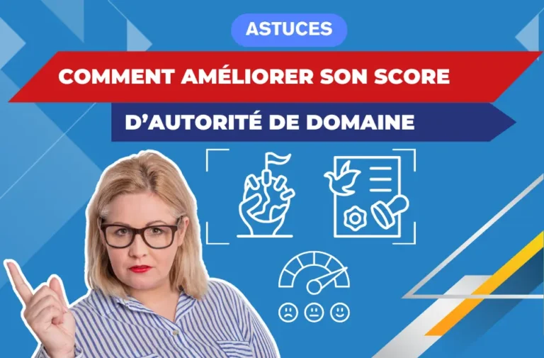 Comment améliorer son score d’autorité de domaine
