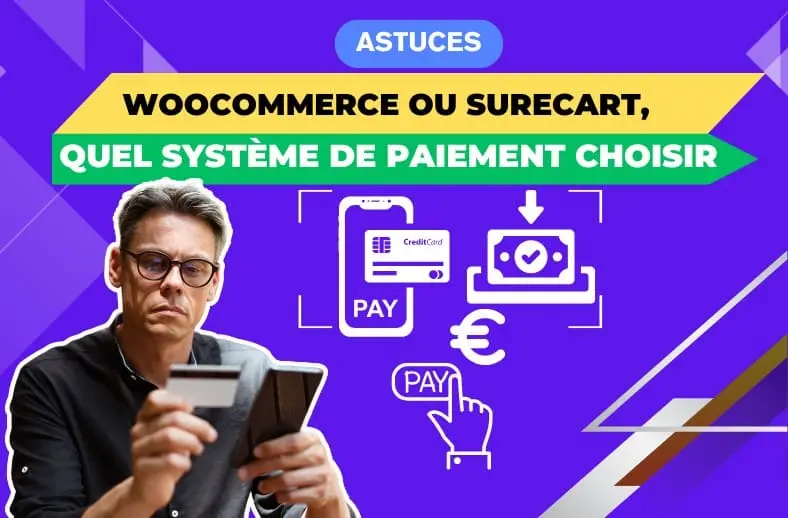 Woocommerce ou SureCart, quel système de paiement installer sur votre site internet