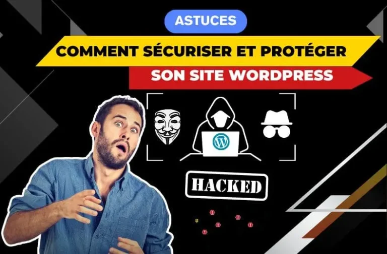 Comment sécuriser et protéger son site WordPress