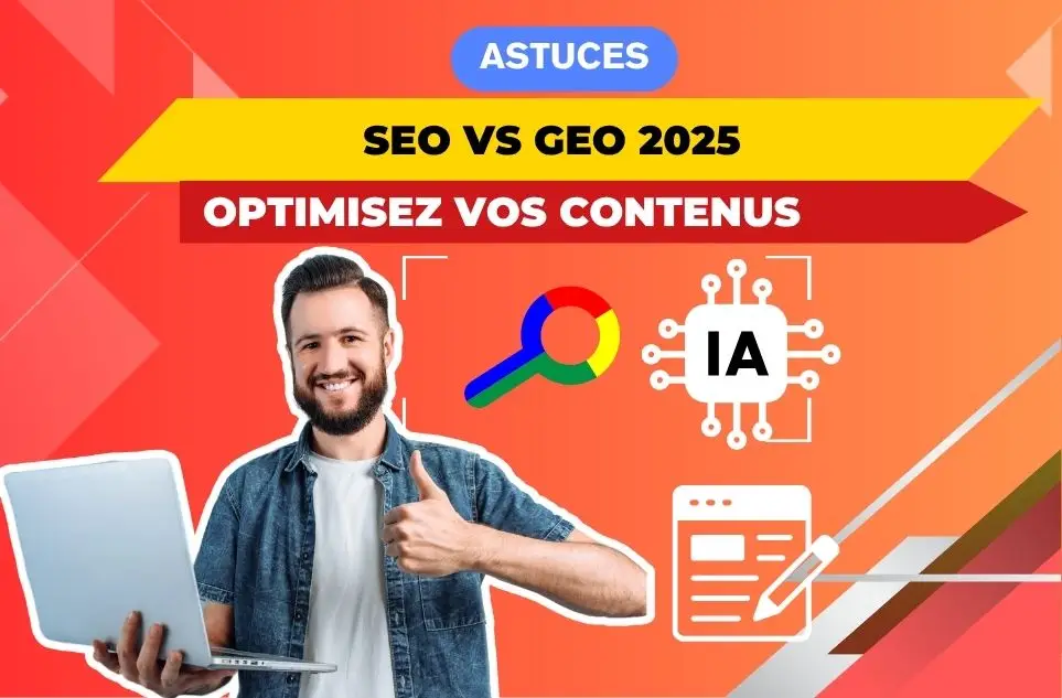 SEO vs GEO 2025, optimisez votre contenu