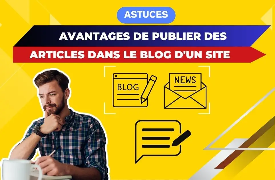 Avantages de publier des articles dans le Blog d'un site