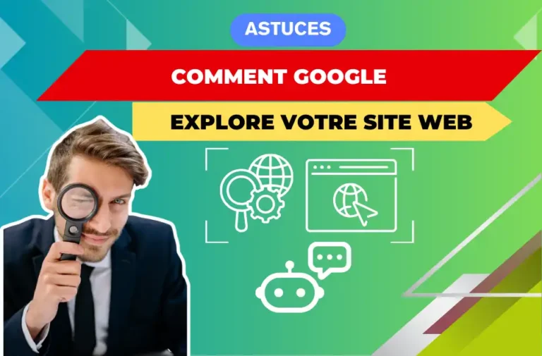 Comment Google explore votre site web