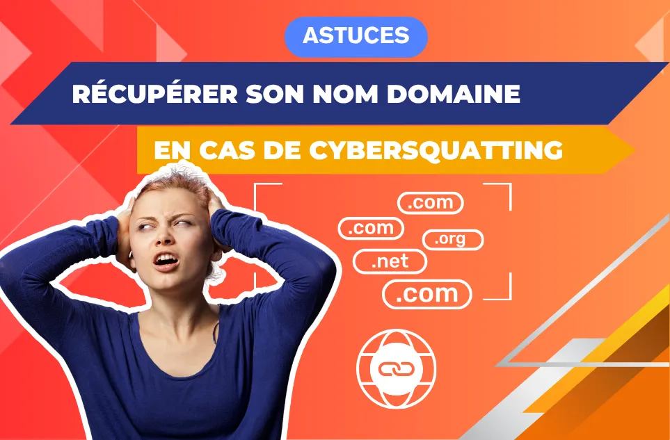 Comment récupérer son nom de domaine en cas de cybersquatting