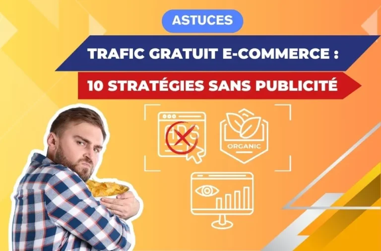 Trafic gratuit e-commerce : 10 stratégies sans publicité