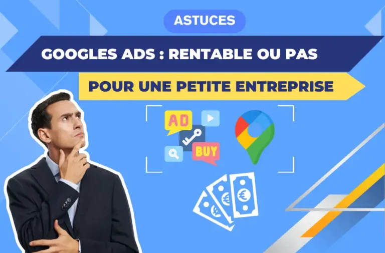 Google Ads : rentable ou pas pour une petite entreprise ?